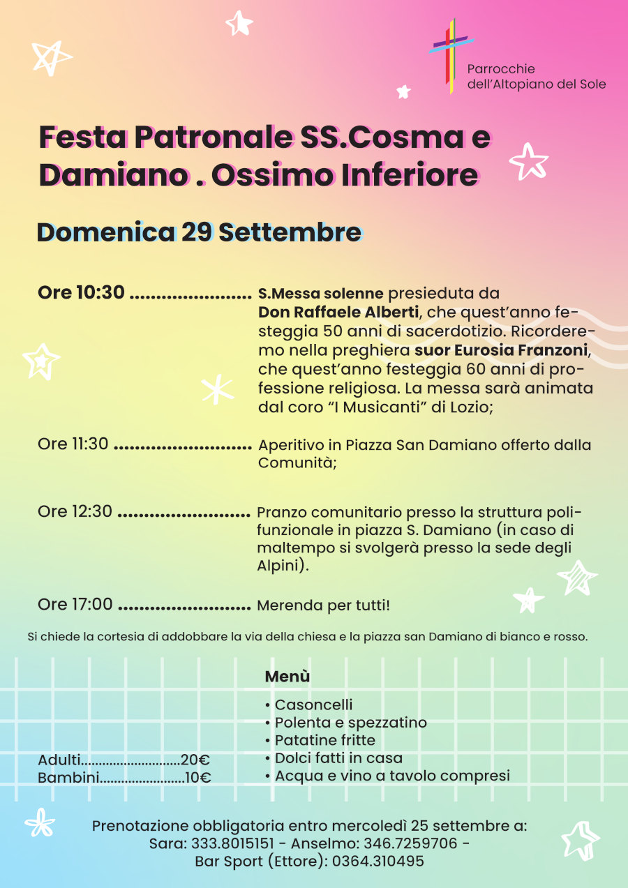 FESTA PATRONALE SS. COSMA E DAMIANO OSSIMO INFERIORE Domenica 29 settembre ore 10.30 S. Messa solenne presieduta da <b>don Raffaele Alberti</b>, che quest’anno festeggia 50 anni di sacerdozio